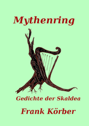 Mythenring - Skalden - Dichtung by Frank K�rber